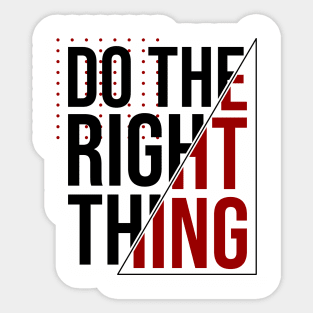 DO THE RIGHT THING Sticker